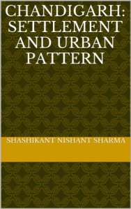 Chandigarh: Settlement and Urban Pattern