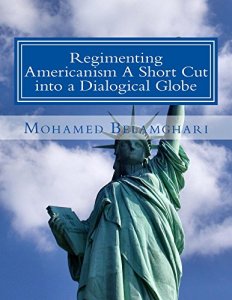 Regimenting Americanism A Short Cut into a Dialogical Globe