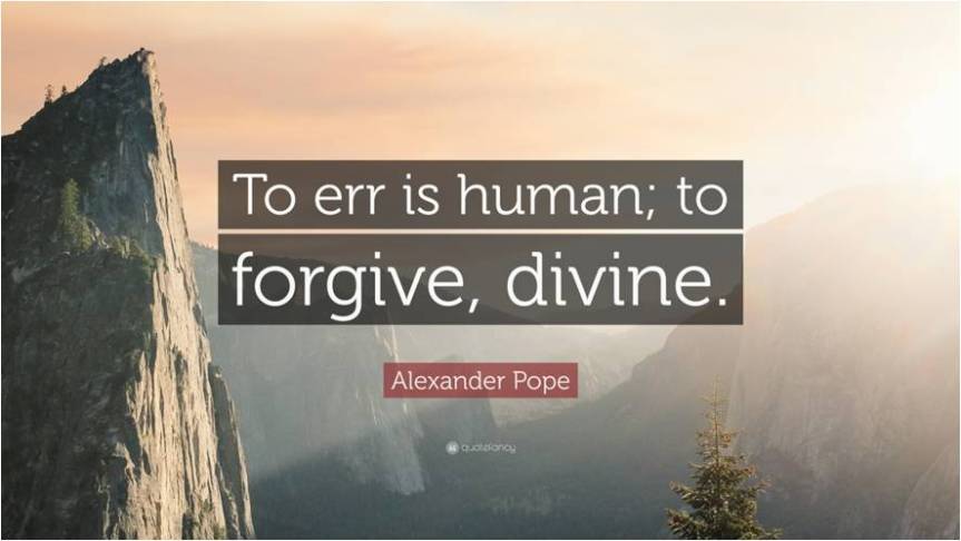 To Err Is Human; To Forgive,&nbsp;Divine